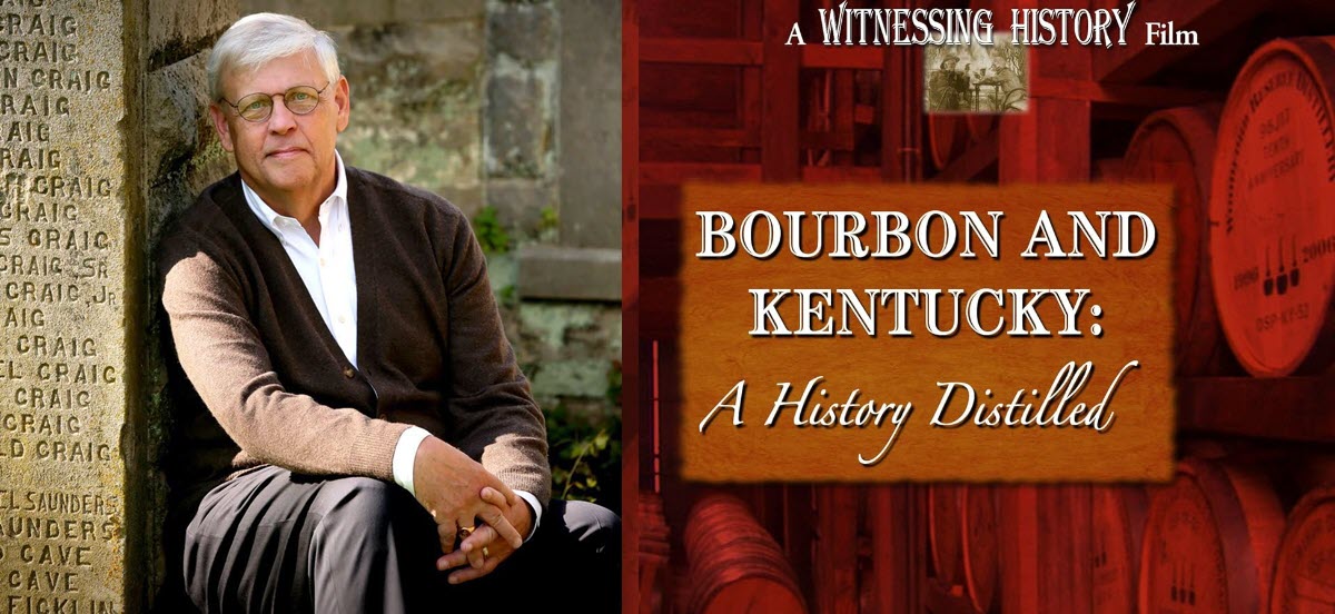 Witnessing History Education Foundation - Bourbon and Kentucky, A History Distilled Film by Kent Masterson Brown